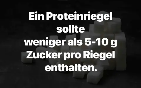 Ein Proteinriegel sollte weniger als 5-10 g Zucker pro Riegel enthalten, um als gesund zu gelten.