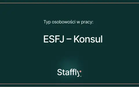 Typ osobowości w pracy: ESFJ – Konsul. Dowiedz się, co to znaczy być ESFJ i jak odnaleźć się w roli Konsula.