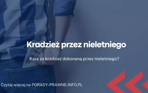 Co grozi 11-latkowi za kradzież? Prawo i wsparcie dla rodziców