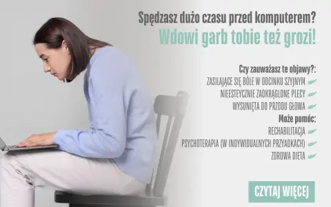 Kobieta zgarbiona nad laptopem, z wysuniętą głową. Tekst ostrzega przed "wdowim garbem" spowodowanym długim siedzeniem przy komputerze.