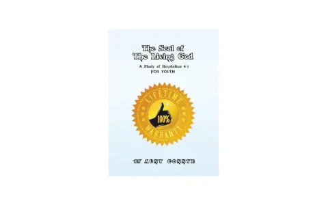 Book cover titled "The Seal of The Living God," a youth study of Revelation 4-7, featuring a golden "Lifetime 100% Warranty" seal.