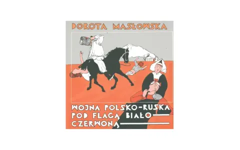 Ilustracja przedstawia scenę z wojny polsko-ruskiej. Na czarnym koniu siedzi postać w białej sukni, a obok niej leżą ludzie. W tle widać dziecko i dwie postacie w strojach pielęgniarskich.