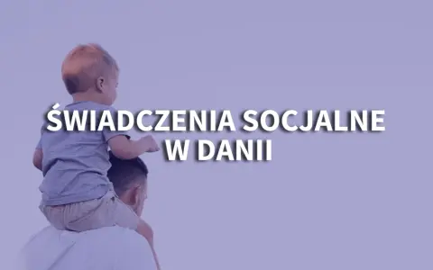 Ojciec niesie dziecko na barana. Napis: Świadczenia socjalne w Danii. Czy to alternatywa dla 500 plus dla rodzin?