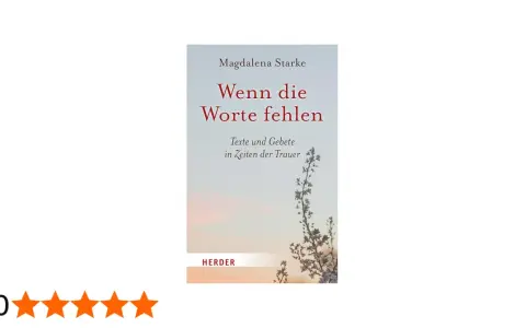 Buchcover "Wenn die Worte fehlen" von Magdalena Starke. Texte und Gebete in Zeiten der Trauer, die Hoffnung spenden, wenn Krankheit oder Verlust die Sprache rauben.