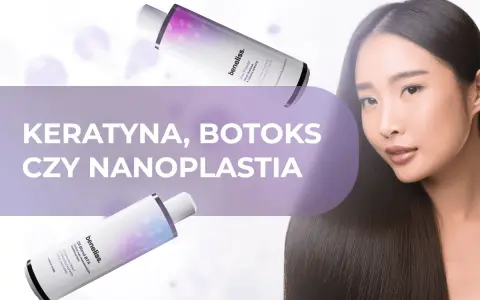 Botoks czy keratyna? Odżywienie vs prostowanie co wybrać?