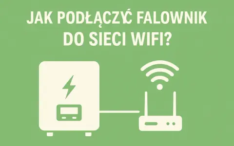 Falownik do Wi-Fi? Podłącz go sam! Poradnik + rozwiązania problemów