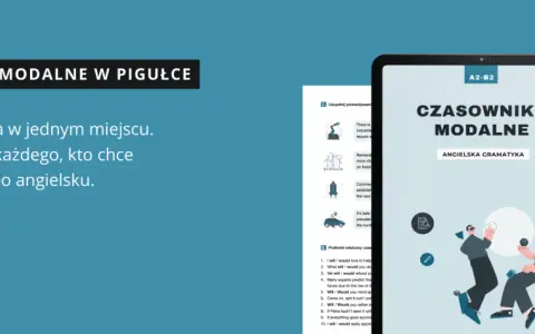 Angielskie czasowniki modalne w pigułce: teoria i praktyka. Niezbędnik do płynnego mówienia po angielsku.