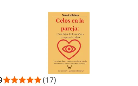 Libro "Celos en la pareja": cómo ayudar a una persona celosa y desconfiada a recuperar la calma y sanar su autoestima.