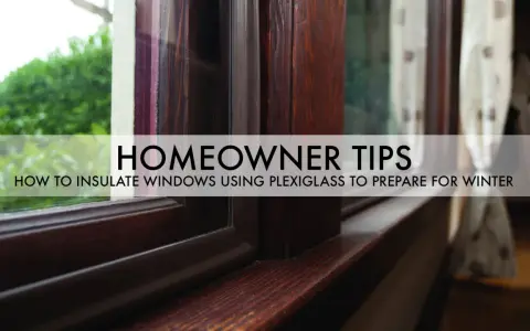 Homeowner tips: Is plexiglass a good insulator? Learn how to insulate windows using plexiglass to prepare for winter.