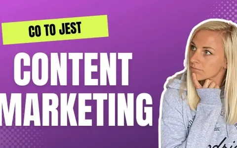 Content co to? Jak tworzyć treści, które przyciągają klientów?
