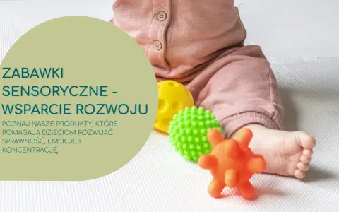 Zabawki sensoryczne dla roczniaka: Wybierz mądrze, wspieraj rozwój!