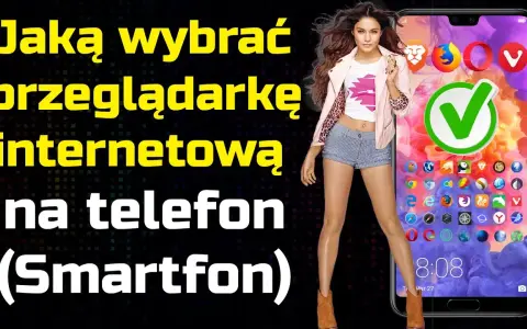 Jaką przeglądarkę na Androida wybrać, aby poprawić prywatność?