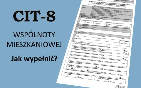 Formularz CIT-8 dla wspólnot mieszkaniowych. Jak wypełnić zeznanie o dochodach i stratach?