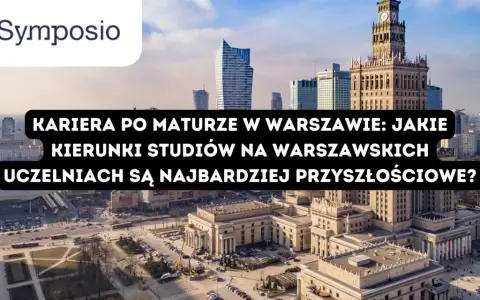 Warszawski krajobraz miejski z Pałacem Kultury i Nauki. Tekst: "Kariera po maturze w Warszawie: jakie kierunki studiów na warszawskich uczelniach są najbardziej przyszłościowe?".