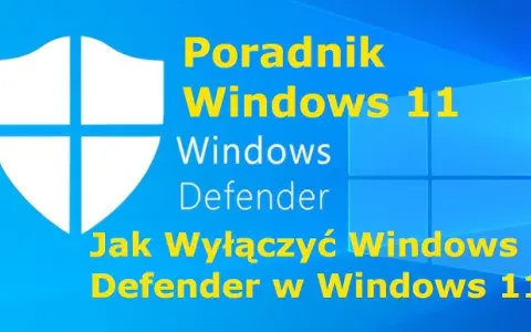 Jak wyłączyć antywirusa Windows 11 i uniknąć problemów z bezpieczeństwem