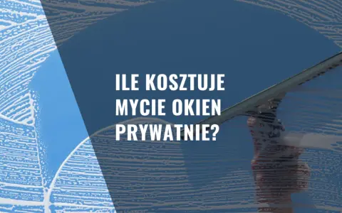 Ile kosztuje mycie okien prywatnie? Ceny i czynniki 2024
