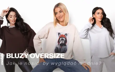 Bluza oversize: Jak nosić, by nie wyglądać jak w worku? Porady!