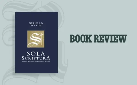Book review of "Sola Scriptura: Authority, Reliability, and Relevance of the Bible" by Gerhard Pfandl, exploring the meaning of sola scriptura.