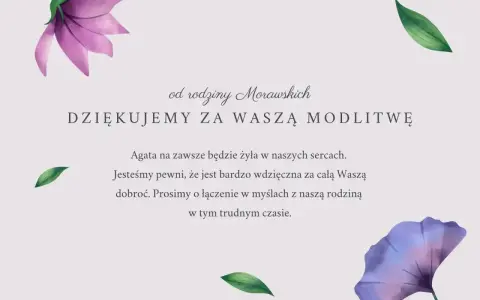 Podziękowania od rodziny Morawskich za modlitwę. "Agata na zawsze będzie żyła w naszych sercach." Piękne kondolencje przykłady.