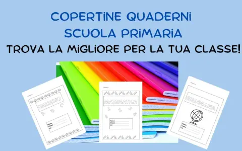Copertine quaderni scuola primaria: italiano, matematica, geografia. Trova la migliore per la tua classe!