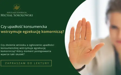 Upadłość konsumencka a komornik: Natychmiastowe wstrzymanie egzekucji