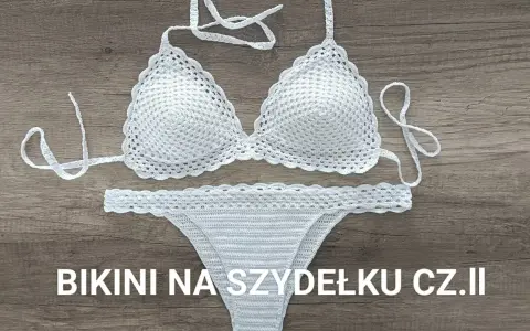 Jak zrobić stanik na szydełku – prosty sposób na modny bikini top