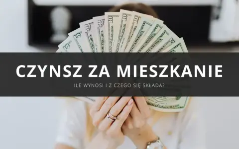 Dłonie trzymające wachlarz banknotów dolarowych. Tekst: "CZYNSZ ZA MIESZKANIE. Ile wynosi i z czego się składa?". Porównanie mieszkania własnościowego a czynsz.