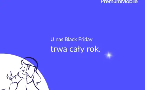 PremiumMobile: telefony i abonament w super cenach. U nas Black Friday trwa cały rok!