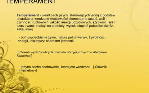 Temperament to wrodzone cechy psychiczne, które wpływają na nasze reakcje i usposobienie.