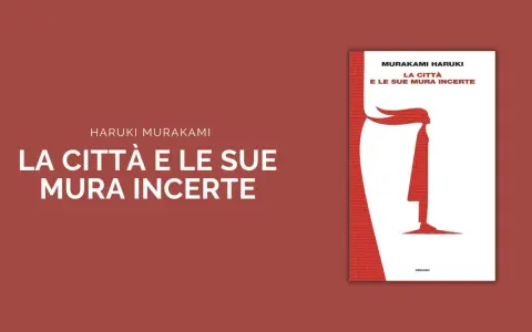 La copertina del libro "La città e le sue mura incerte" di Haruki Murakami, con una figura stilizzata che emerge da un muro di mattoni rossi.