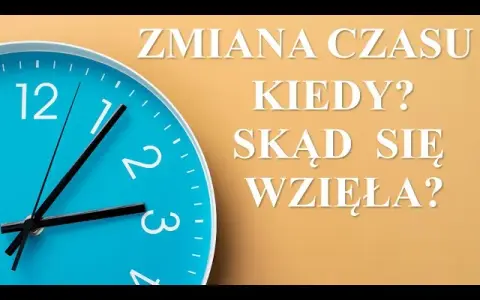 Zmiana czasu: Skąd się wzięła? Historia, powody i przyszłość