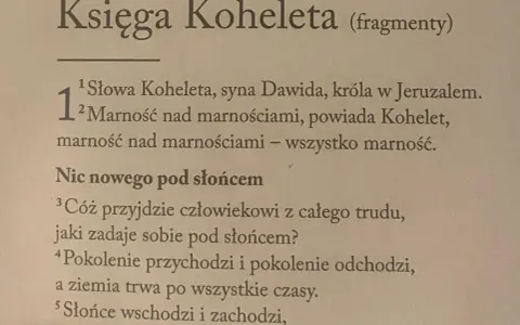 Fragment Księgi Koheleta o tym, że wszystko jest marnością pod słońcem.