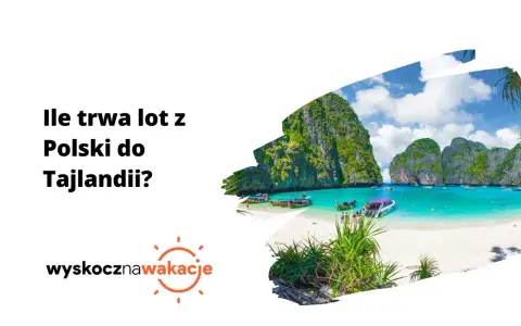 Ile trwa lot do Tajlandii? Czas podróży, przesiadki i porady