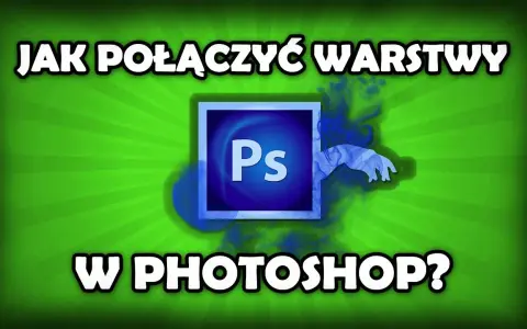 Jak scalić warstwy w Photoshopie - uniknij błędów i oszczędź czas