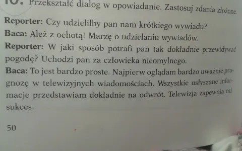 Reporter pyta Baca o prognozy pogody. Baca zdradza sekret: ogląda wiadomości i mówi odwrotnie. To jego opowiadanie z dialogiem.
