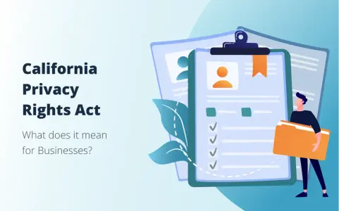 California Privacy Rights Act (CPRA) explained for businesses. Illustration shows a clipboard with checkboxes and a person holding a folder.