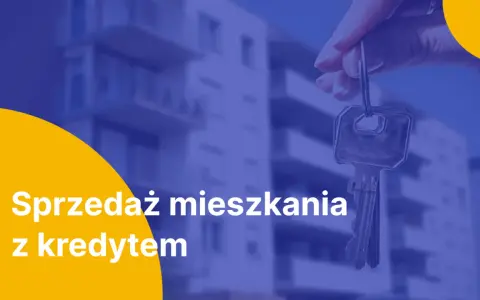 Klucze do mieszkania z kredytem. Dowiedz się, czy można sprzedać mieszkanie z kredytem i jak to zrobić.