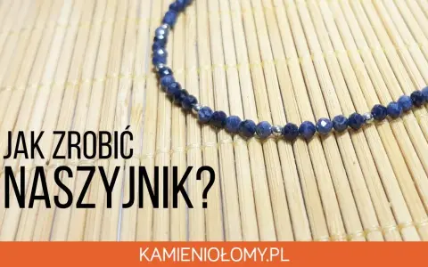 Jak samemu zrobić naszyjnik - proste kroki do wyjątkowej biżuterii