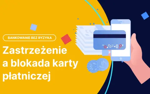 Zastrzeżenie i blokada karty płatniczej. Bezpieczne bankowanie.