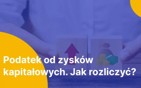 Dwa klocki symbolizują zyski i pieniądze. Dowiedz się, jak rozliczyć podatek od zysków kapitałowych.