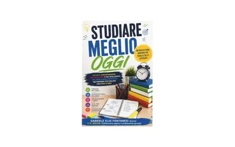 Copertina del libro "Studiare Meglio Oggi", una guida con libri per imparare, che promette memoria, concentrazione e voti migliori con meno stress.