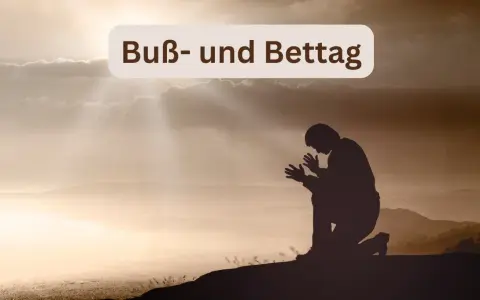 Silhouette eines Mannes kniet im Gebet. Der Text "Buß- und Bettag" steht darüber. Ein Feiertag, an dem man zur Besinnung kommt.