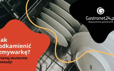 Jak odkamienić zmywarkę? Poznaj skuteczne metody na czyste naczynia i sprawną maszynę.