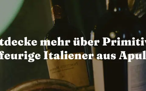 Entdecke Primitivo, den autochthonen Wein aus Apulien! Seine Bedeutung liegt in seiner tiefen Verwurzelung in der Region.