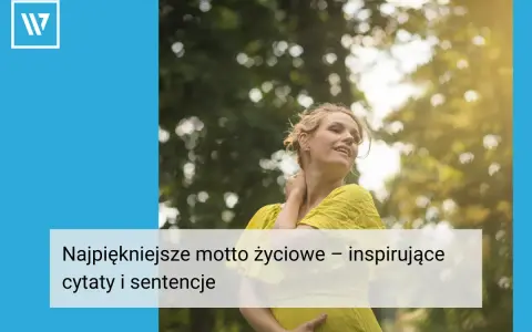 Kobieta w żółtej sukience na tle drzew, z tekstem "Najpiękniejsze motto życiowe".