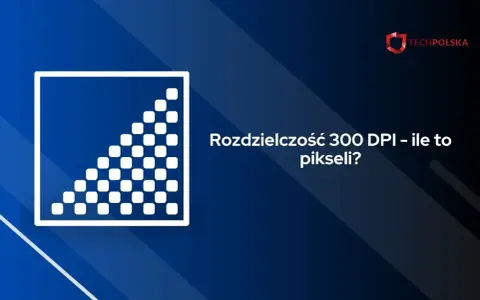 Grafika z symbolem kwadratu wypełnionego pikselami i tekstem "Rozdzielczość 300 DPI – ile to pikseli?".