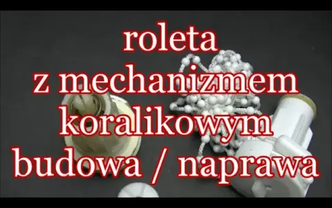 Roleta zepsuta? Wymień mechanizm sam! Poradnik krok po kroku