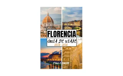 Florencia: Guía esencial para un viaje inolvidable (sin morir en el intento)