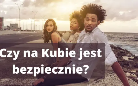 Czy Kuba jest bezpieczna? Realne ryzyka i porady przed podróżą.