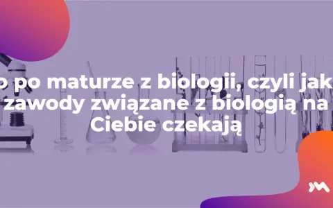 Mikroskop i probówki. Co po maturze z biologii? Odkryj zawody związane z biologią, które na Ciebie czekają.
